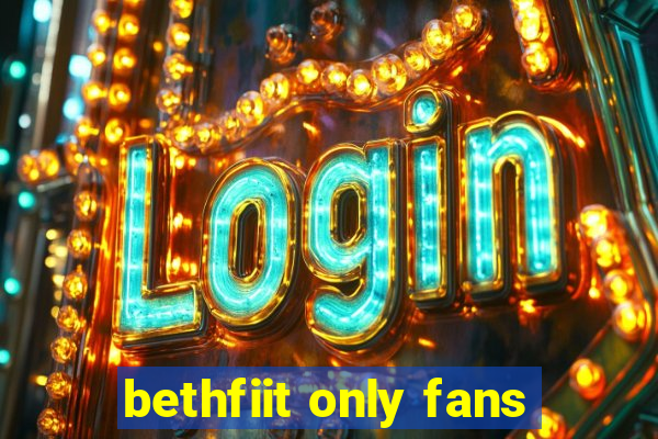 bethfiit only fans